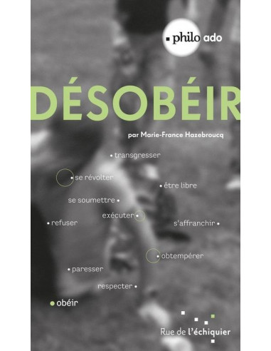 Désobéir (philo-ado par Marie-France Hazebroucq)