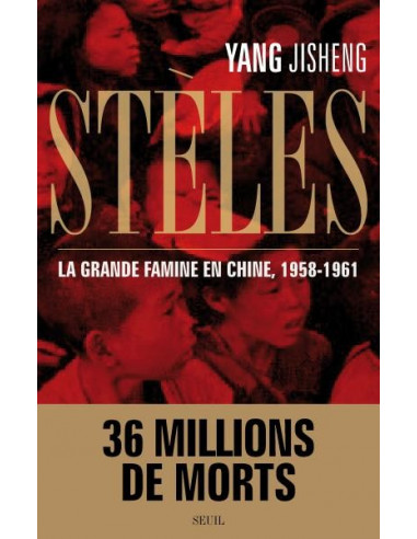 Stèles. La grande famine en Chine, 1958-1961 (Jisheng Yang)