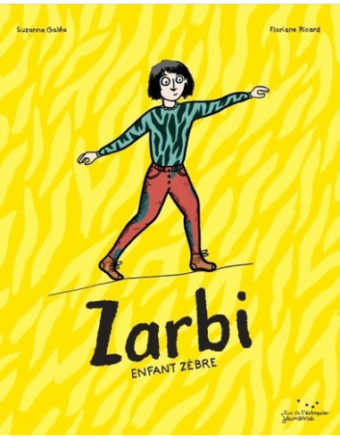 Zarbi. Enfant zèbre (livre illustré de S. Galéa et F. Ricard)