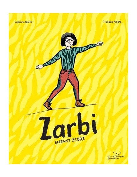 Zarbi. Enfant zèbre (livre illustré de S. Galéa et F. Ricard)
