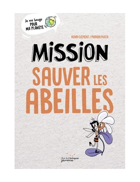 Mission Sauver les abeilles (Henri Clément, Marion Puech)