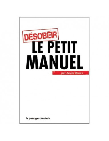 Désobéir : le petit manuel (Xavier...