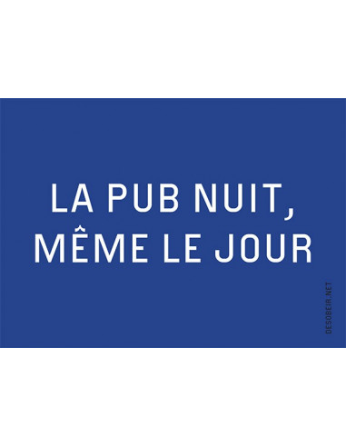 La Pub nuit même le jour (autocollant)